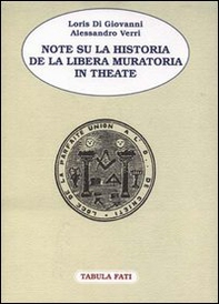 Note su la Historia de la Libera Muratoria in Theate - Librerie.coop