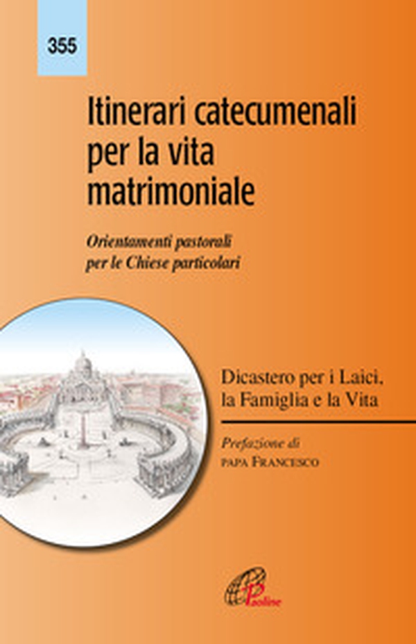 Itinerari catecumenali per la vita matrimoniale. Orientamenti pastorali per le Chiese particolari - Librerie.coop Itinerari catecumenali per la vita matrimoniale. Orientamenti pastorali per le Chiese particolari - Librerie.coop