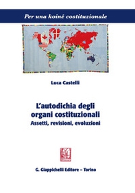 L'autodichia degli organi costituzionali. Assetti, revisioni, evoluzioni - Librerie.coop