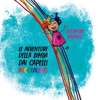 Le avventure della bimba dai capelli arcobaleno - Librerie.coop