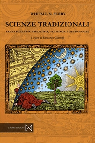 Scienze tradizionali. Saggi scelti su medicina, alchimia e astrologia - Librerie.coop