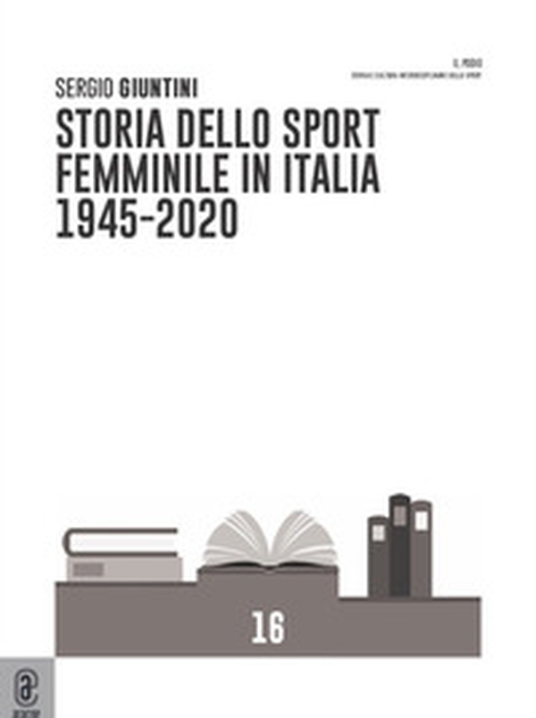 Storia dello sport femminile in Italia 1945-2020 - Librerie.coop Storia dello sport femminile in Italia 1945-2020 - Librerie.coop