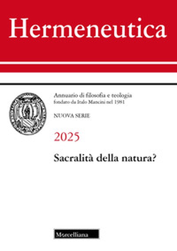 Hermeneutica. Annuario di filosofia e teologia (2025). Sacralità della natura? - Librerie.coop Hermeneutica. Annuario di filosofia e teologia (2025). Sacralità della natura? - Librerie.coop