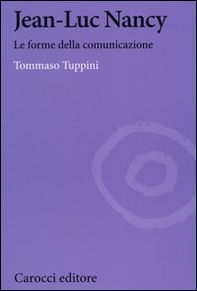 Jean-Luc Nancy. Le forme della comunicazione - Librerie.coop