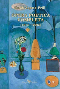 Opera poetica completa. (1975-2025). Testo originale a fronte - Librerie.coop