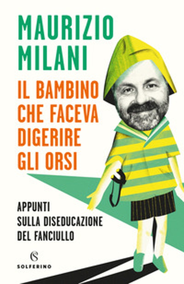 Il bambino che faceva digerire gli orsi. Appunti sulla diseducazione del fanciullo - Librerie.coop Il bambino che faceva digerire gli orsi. Appunti sulla diseducazione del fanciullo - Librerie.coop