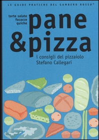 Pane & pizza. I consigli del pizzaiolo Stefano Callegari - Librerie.coop