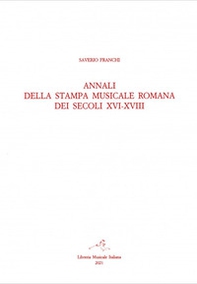 Annali della stampa musicale romana dei secoli XVI-XVIII - Vol. 2\2 - Librerie.coop