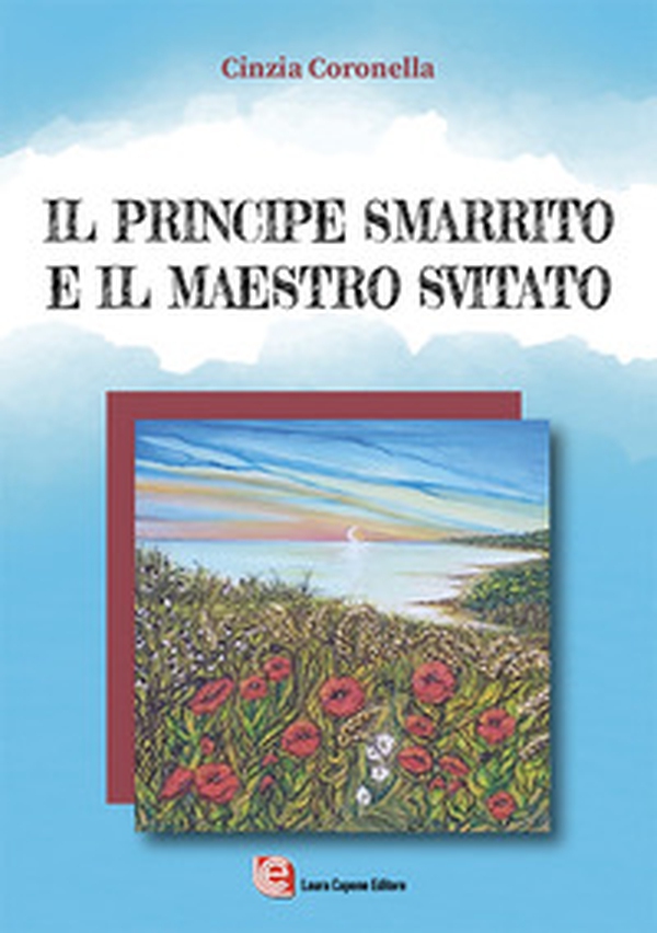 Il principe smarrito e il maestro svitato - Librerie.coop Il principe smarrito e il maestro svitato - Librerie.coop