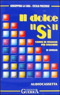 Il dolce «Sì». 2° livello. Audiocassetta - Librerie.coop