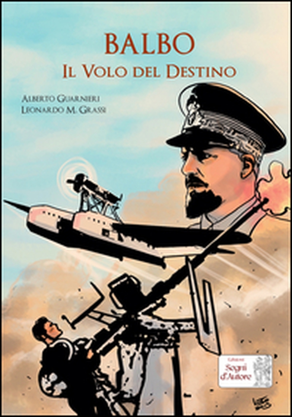Balbo. Il volo del destino - Librerie.coop Balbo. Il volo del destino - Librerie.coop
