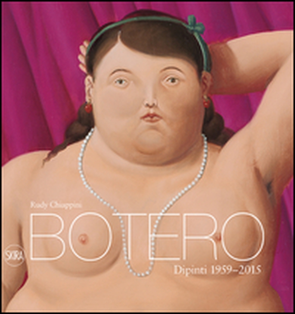 Botero. Dipinti 1959-2015 - Librerie.coop