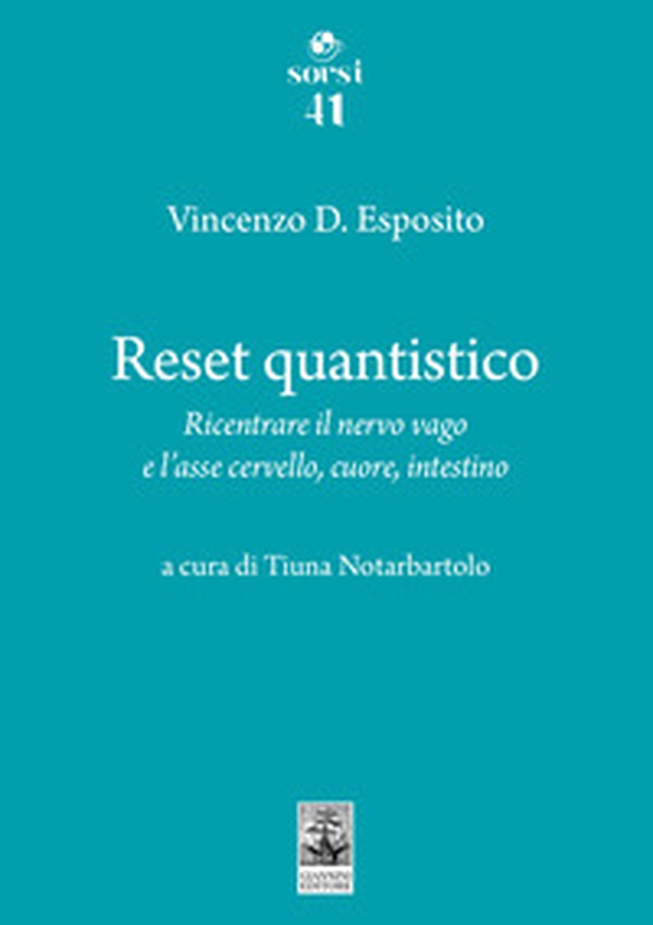 Reset quantistico Ricentrare il nervo vago e l'asse cervello, cuore, intestino - Librerie.coop