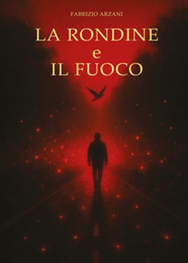 La rondine e il fuoco - Librerie.coop La rondine e il fuoco - Librerie.coop