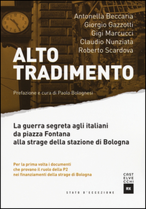 Alto tradimento. La guerra segreta agli italiani da Piazza Fontana alla strage della stazione di Bologna - Librerie.coop Alto tradimento. La guerra segreta agli italiani da Piazza Fontana alla strage della stazione di Bologna - Librerie.coop