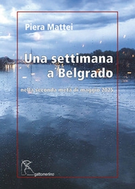 Una settimana a Belgrado. Nella seconda metà di maggio 2025 - Librerie.coop