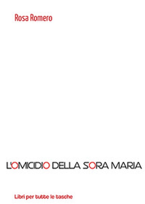 L'omicidio della Sora Maria - Librerie.coop L'omicidio della Sora Maria - Librerie.coop