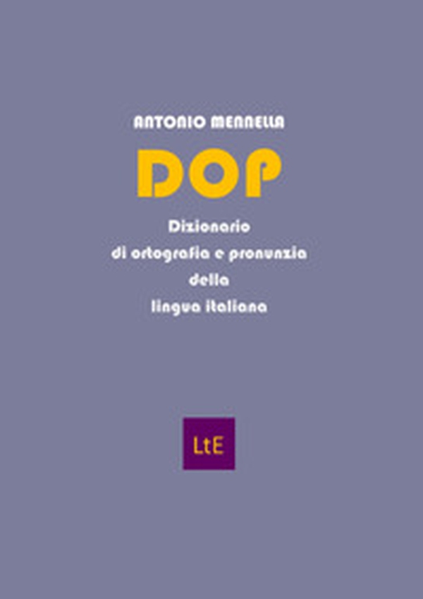 DOP. Dizionario di ortografia e pronunzia della lingua italiana - Librerie.coop DOP. Dizionario di ortografia e pronunzia della lingua italiana - Librerie.coop