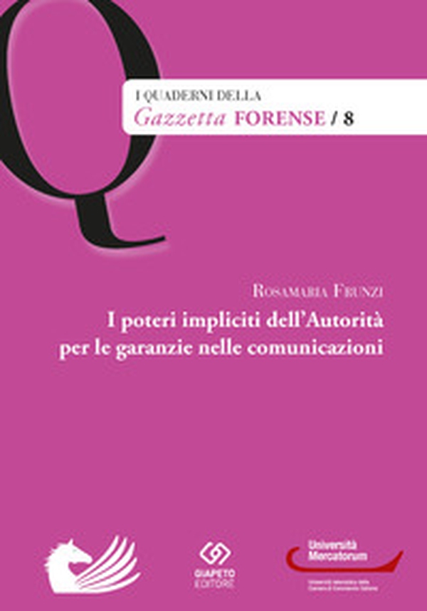 I poteri impliciti dell'autorità per le garanzie nelle comunicazioni - Librerie.coop I poteri impliciti dell'autorità per le garanzie nelle comunicazioni - Librerie.coop