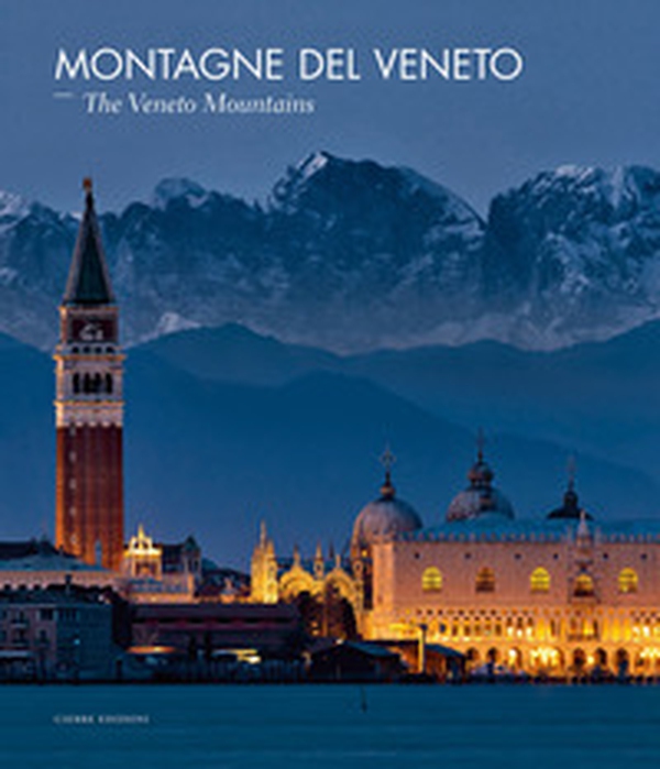 Montagne del Veneto-The Veneto mountains - Librerie.coop Montagne del Veneto-The Veneto mountains - Librerie.coop