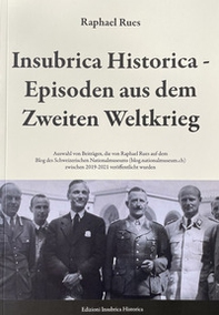 Insubrica Historica: Episoden aus dem Zweiten Weltkrieg - Librerie.coop Insubrica Historica: Episoden aus dem Zweiten Weltkrieg - Librerie.coop