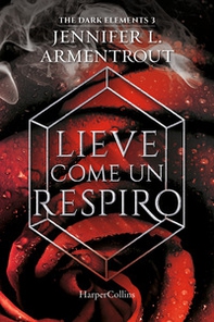 Lieve come un respiro. The dark elements - Librerie.coop