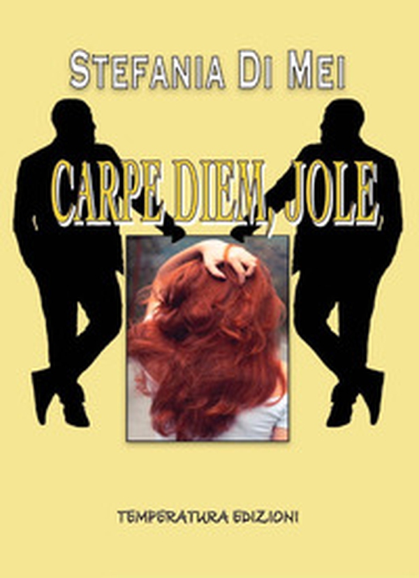 Carpe diem, Jole - Librerie.coop Carpe diem, Jole - Librerie.coop