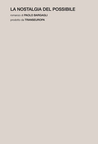 La nostalgia del possibile - Librerie.coop