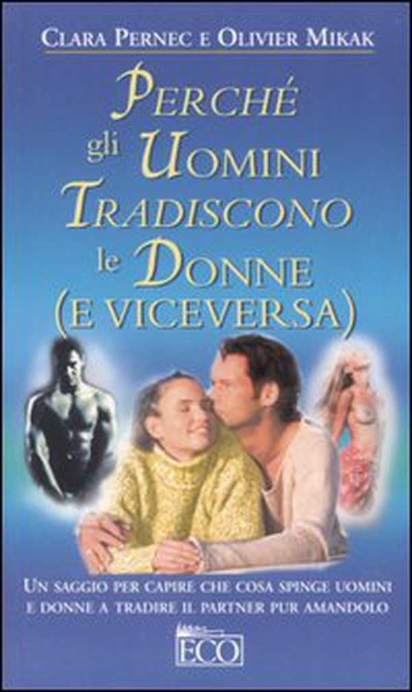 Perché gli uomini tradiscono le donne (e viceversa) - Librerie.coop Perché gli uomini tradiscono le donne (e viceversa) - Librerie.coop