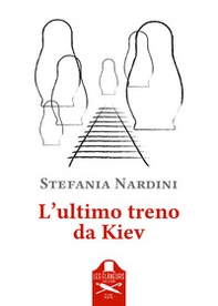 L'ultimo treno da Kiev - Librerie.coop