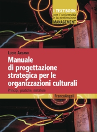 Manuale di progettazione strategica per le organizzazioni culturali - Librerie.coop Manuale di progettazione strategica per le organizzazioni culturali - Librerie.coop