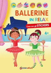 Ballerine in relax. Con adesivi - Librerie.coop