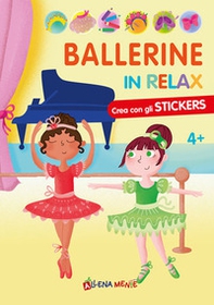 Ballerine in relax. Con adesivi - Librerie.coop Ballerine in relax. Con adesivi - Librerie.coop