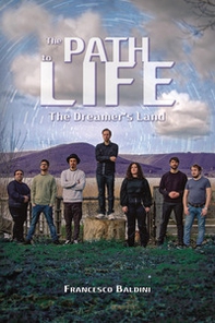 The path to life. The dreamer's land - Librerie.coop
