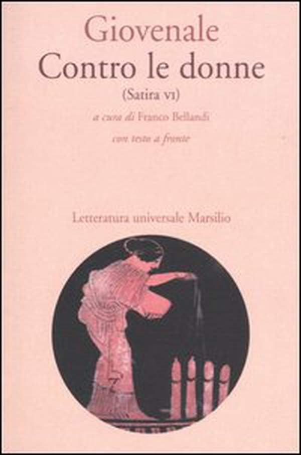 Contro le donne (Satira VI). Con testo latino a fronte - Librerie.coop Contro le donne (Satira VI). Con testo latino a fronte - Librerie.coop