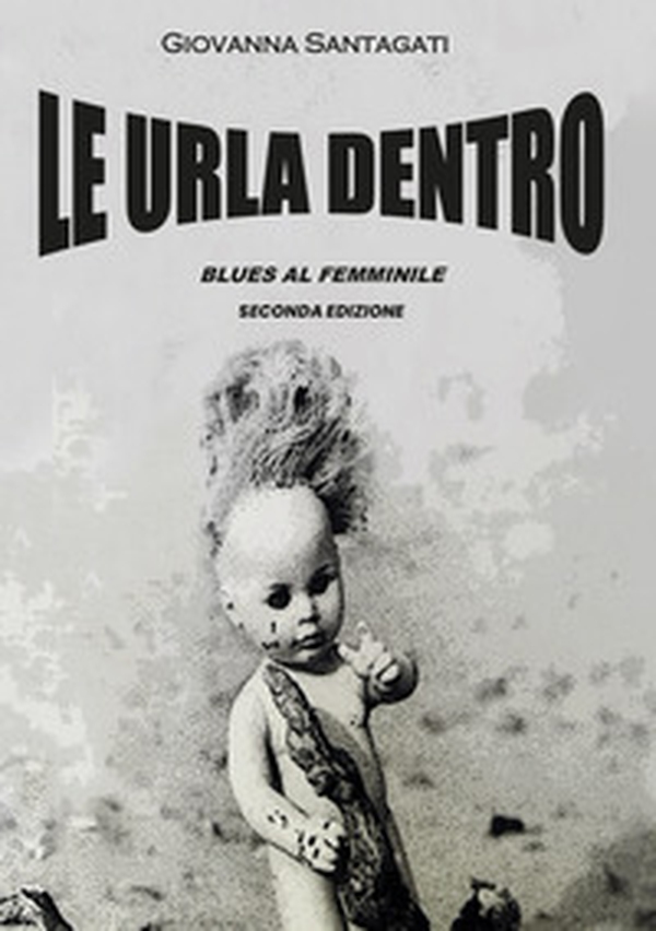 Le urla dentro. Blues al femminile - Librerie.coop Le urla dentro. Blues al femminile - Librerie.coop