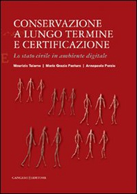 Conservazione a lungo termine e certificazione. Lo stato civile in ambiente digitale - Librerie.coop Conservazione a lungo termine e certificazione. Lo stato civile in ambiente digitale - Librerie.coop