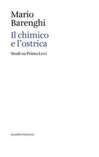 Il chimico e l'ostrica. Studi su Primo Levi - Librerie.coop