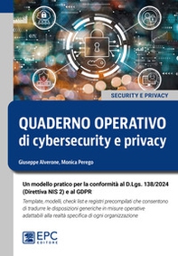 Quaderno operativo di cybersecurity e privacy. Un modello pratico per la conformità al D.Lgs. n. 138/2024 (Direttiva NIS 2) e al GDPR. Template, modelli, check list e registri precompilati che consentono di tradurre le disposizioni generiche in misure ope - Librerie.coop Quaderno operativo di cybersecurity e privacy. Un modello pratico per la conformità al D.Lgs. n. 138/2024 (Direttiva NIS 2) e al GDPR. Template, modelli, check list e registri precompilati che consentono di tradurre le disposizioni generiche in misure ope - Librerie.coop