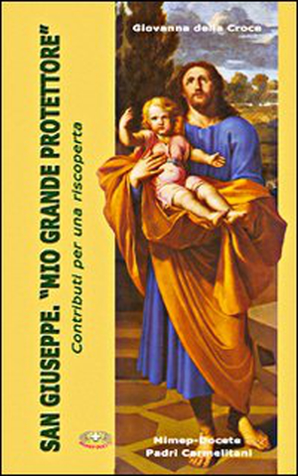 San Giuseppe. «Mio grande protettore». Contributi per una riscoperta - Librerie.coop San Giuseppe. «Mio grande protettore». Contributi per una riscoperta - Librerie.coop
