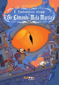 I fantavolosi viaggi di Sir Edmondo e Mela Marcia - Librerie.coop