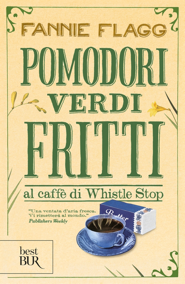 Pomodori verdi fritti al caffè di Whistle Stop - Librerie.coop Pomodori verdi fritti al caffè di Whistle Stop - Librerie.coop