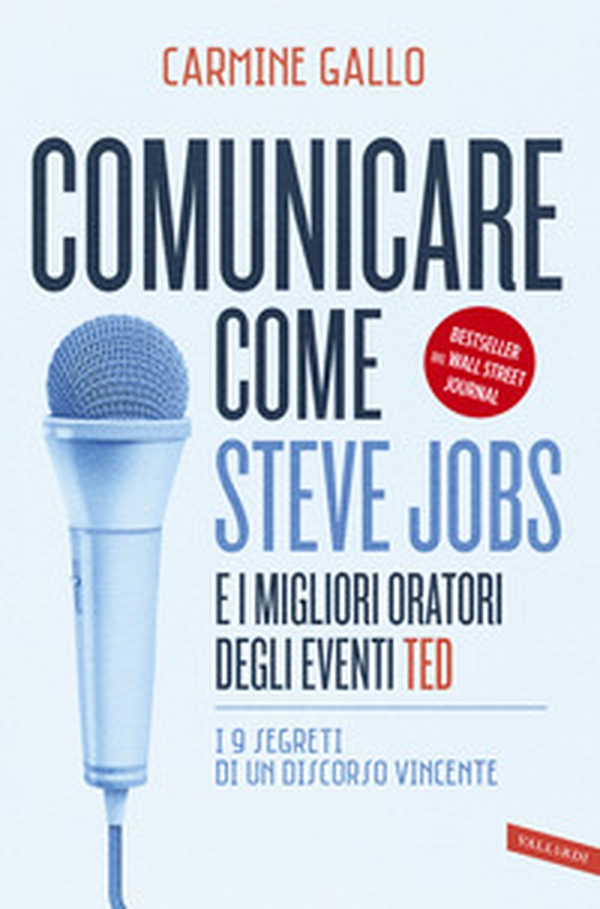 Comunicare come Steve Jobs e i migliori oratori degli eventi TED. I 9 segreti di un discorso vincente - Librerie.coop Comunicare come Steve Jobs e i migliori oratori degli eventi TED. I 9 segreti di un discorso vincente - Librerie.coop