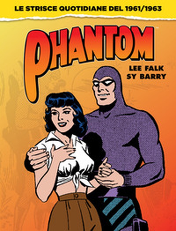 Phantom. Tutte le strisce giornaliere 1961-1963 - Librerie.coop Phantom. Tutte le strisce giornaliere 1961-1963 - Librerie.coop