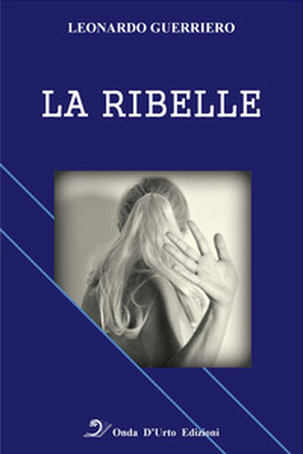 La ribelle - Librerie.coop La ribelle - Librerie.coop