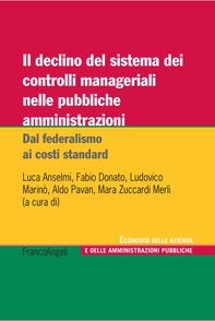 Il declino del sistema dei controlli manageriali nelle pubbliche amministrazioni. Dal federalismo ai costi standard - Librerie.coop Il declino del sistema dei controlli manageriali nelle pubbliche amministrazioni. Dal federalismo ai costi standard - Librerie.coop