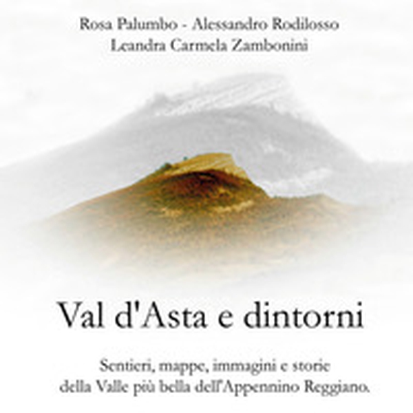 Val d'Asta e dintorni. Sentieri, mappe, immagini e storie della valle più bella dell'Appennino Reggiano - Librerie.coop Val d'Asta e dintorni. Sentieri, mappe, immagini e storie della valle più bella dell'Appennino Reggiano - Librerie.coop