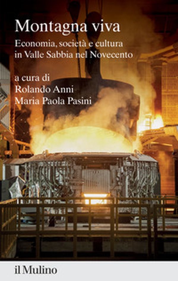 Montagna viva. Economia, società e cultura in Valle Sabbia nel Novecento - Librerie.coop Montagna viva. Economia, società e cultura in Valle Sabbia nel Novecento - Librerie.coop
