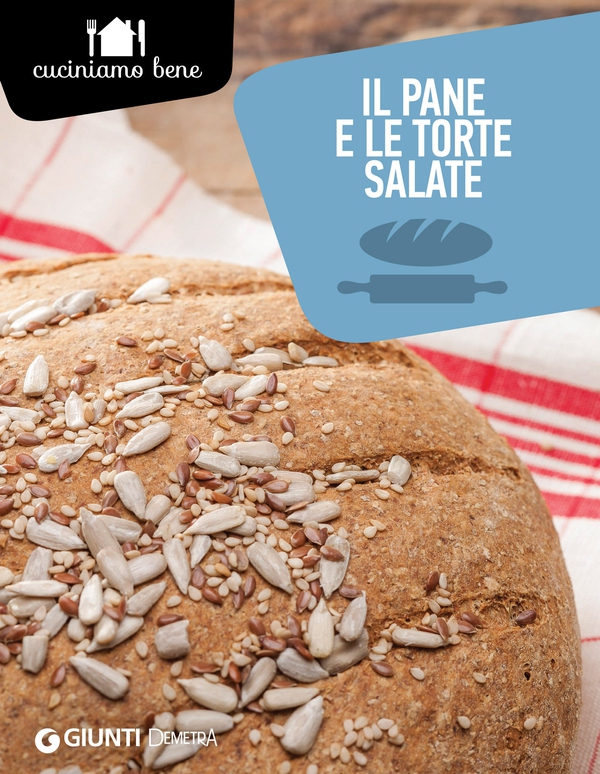 Il pane e le torte salate - Librerie.coop Il pane e le torte salate - Librerie.coop