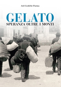 Gelato. Speranza oltre i monti - Librerie.coop